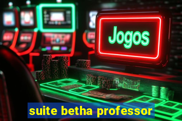 suite betha professor